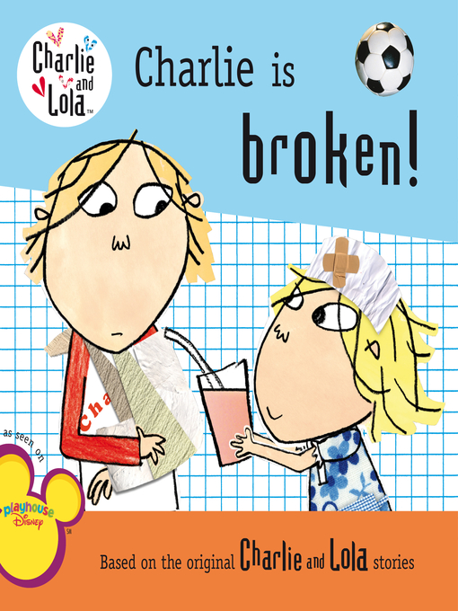 Title details for Charlie Is Broken! by Lauren Child - Available
